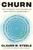 Churn (The Tension That Divides Us and How to Overcome It) by Claude M. Steele, 9781324093442