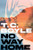 No Way Home (A Novel) by T. C. Boyle, 9781324097525