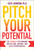 Pitch Your Potential (The Formula for Winning Dream Jobs, Awards, and Elite Opportunities) by Vicki Johnson, 9781394328260