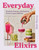 Everyday Elixirs (Mocktails, Matchas, and Seasonal Drinks to Inspire Wellness) by Blair Horton, 9780063435339