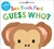 See, Touch, Feel: Guess Who? (A Jumbo Fold-Out Book) by Priddy Books, 9781684495689