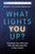 What Lights You Up? (Illuminate Your Path and Take the Next Big Step in Your Career) - 9781394369270 by Mary Olson-Menzel, 9781394369270