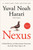 Nexus (A Brief History of Information Networks from the Stone Age to AI) - 9780593734230 by Yuval Noah Harari, 9780593734230