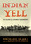 Indian Yell (The Heart of an American Insurgency) by Michael Blake, 9781493094882