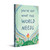 You've Got What This World Needs by Danielle Leduc McQueen, 9781957891583
