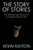 The Story of Stories (The Million-Year History of a Uniquely Human Art) by Kevin Ashton, 9780063438699