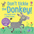 Don't Tickle the Donkey! by Sam Taplin, Ana Martin Larranaga, 9781836053132