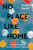 No Place Like Home (The Missing Key to Our Housing Crisis) by Jessica Barrett, 9780735250253