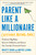Parent Like a Millionaire (Without Being One) (Outsmart Big Baby, Save on Childcare, and Secure Your Family's Financial Future) by Kristy Shen, Bryce Leung, JL Collins, 9780593719077