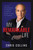My Remarkable Life (The First Sitting Member of Congress to Endorse Donald J. Trump for President) by Chris Collins, 9798895653272