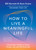 How to Live a Meaningful Life (Using Design Thinking to Unlock Purpose, Joy, and Flow Every Day) by Bill Burnett, Dave Evans, 9781668084892