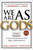We Are as Gods (A Survival Guide for the Age of Abundance) by Peter H. Diamandis, Steven Kotler, 9781668099544
