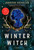 The Winter Witch (A Novel) by Jennifer Chevalier, 9781668216422