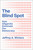 The Blind Spot (How Oligarchs Dominate Our Democracy) by Jeffrey A. Winters, 9781668221532