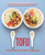 Tofu (75 delicious protein-packed vegetarian and vegan recipes) by Ryland Peters & Small, 9781788797559
