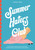 Summer Haters Club (A Chill Guide to Surviving Summer SAD, Climate Anxiety, and Summer-Loving Friends) by Lindsey Smith, 9798881605070