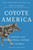 Coyote America (A Natural and Supernatural History) - 9781541608535 by Dan Flores, 9781541608535