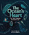 The Ocean's Heart (The Tiny Creatures Essential to Life) by Jilanne Hoffmann, Khoa Le, 9798765643464