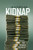 Kidnap (Inside the Ransom Business) by Anja Shortland, 9780198815471