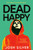 Dead Happy by Josh Silver, 9780593812099