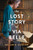 The Lost Story of Via Belle by Melanie Dobson, 9781496474513