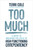 Too Much (A Guide to Breaking the Cycle of High-Functioning Codependency) - 9781649634740 by Terri Cole, MSW, LCSW, 9781649634740