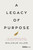 A Legacy of Purpose (How the Leadership Alliance Is Reshaping the Future of Work) by Malcolm Allen, 9798887505183