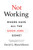 Not Working (Where Have All the Good Jobs Gone?) by David G. Blanchflower, 9780691205496