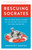 Rescuing Socrates (How the Great Books Changed My Life and Why They Matter for a New Generation) by Roosevelt Montás, 9780691224398