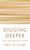 Digging Deeper (How Archaeology Works) by Eric H. Cline, 9780691208572