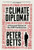 The Climate Diplomat (A Personal History of the COP Conferences) by Peter Betts, 9781805226895