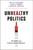 Unhealthy Politics (The Battle over Evidence-Based Medicine) by Eric M. Patashnik, Alan S. Gerber, Conor M. Dowling, Eric M. Patashnik, Alan S. Gerber, Conor M. Dowling, 9780691203225