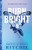 Burn Bright (Standard Edition) by Krista Ritchie, Becca Ritchie, 9781464246821