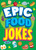 Epic Food Jokes by Joe King, Leo Trinidad, 9781645199151