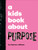 A Kids Book About Purpose by Karina LeBlanc, 9780241785928