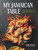 My Jamaican Table (Vibrant Recipes from a Sun-Drenched Island) by Andre Fowles, Bruce Springsteen, 9781648293740
