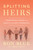 Splitting Heirs (Transferring Wisdom and Wealth to the Next Generation) by Ron Blue, Jeremy White, 9780802439079