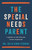 The Special Needs Parent (A Guide to the Life You Never Expected) by Joe Ferrini, Cindi Ferrini, 9780802437709