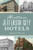 Historic Jefferson City Hotels by Michelle Brooks, 9781467157513