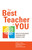 The Best Teacher in You (How to Accelerate Learning and Change Lives) by Robert Quinn, Kate Heynoski, Michael Thomas, Gretchen Spreitzer, 9781626561786