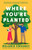 Where You're Planted by Melanie Sweeney, 9780593716113