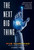 The Next Big Thing (Innovations for a Better, Smarter, Stronger Tomorrow) by Rob Marciano, James Trefil, 9781426223297