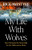 My Life With Wolves (How I Became the Storyteller for the Yellowstone Packs) by Rick McIntyre, 9781778401213