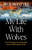 My Life With Wolves (How I Became the Storyteller for the Yellowstone Packs) by Rick McIntyre, 9781778401213
