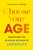 Choose Your Age (Unlocking the Cellular Science of Longevity) by Jean-Marc Lemaitre, Bronwyn Haslam, 9781778403040