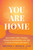 You Are Home (Heal from Family Trauma, Establish Boundaries, and Find a Place of Peace and Safety) by Sherrie Campbell, Nadine Macaluso, 9781648488658