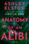 Anatomy of an Alibi (A Novel) by Ashley Elston, 9798217294718 Anatomy of an Alibi (A Novel) by Ashley Elston, 9798217294718