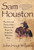 Sam Houston (Life and Times of Liberator of Texas an Authentic American Hero) by John Hoyt Williams, 9780671880712