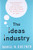 The Ideas Industry (How Pessimists, Partisans, and Plutocrats are Transforming the Marketplace of Ideas.) by Daniel Drezner, 9780190264604