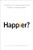 Happier? (The History of a Cultural Movement That Aspired to Transform America) by Daniel Horowitz, 9780190655648